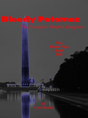 cover image of Bloody Potomac, the President's Vampire Daughter